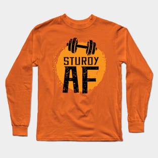 Sturdy AF Long Sleeve T-Shirt